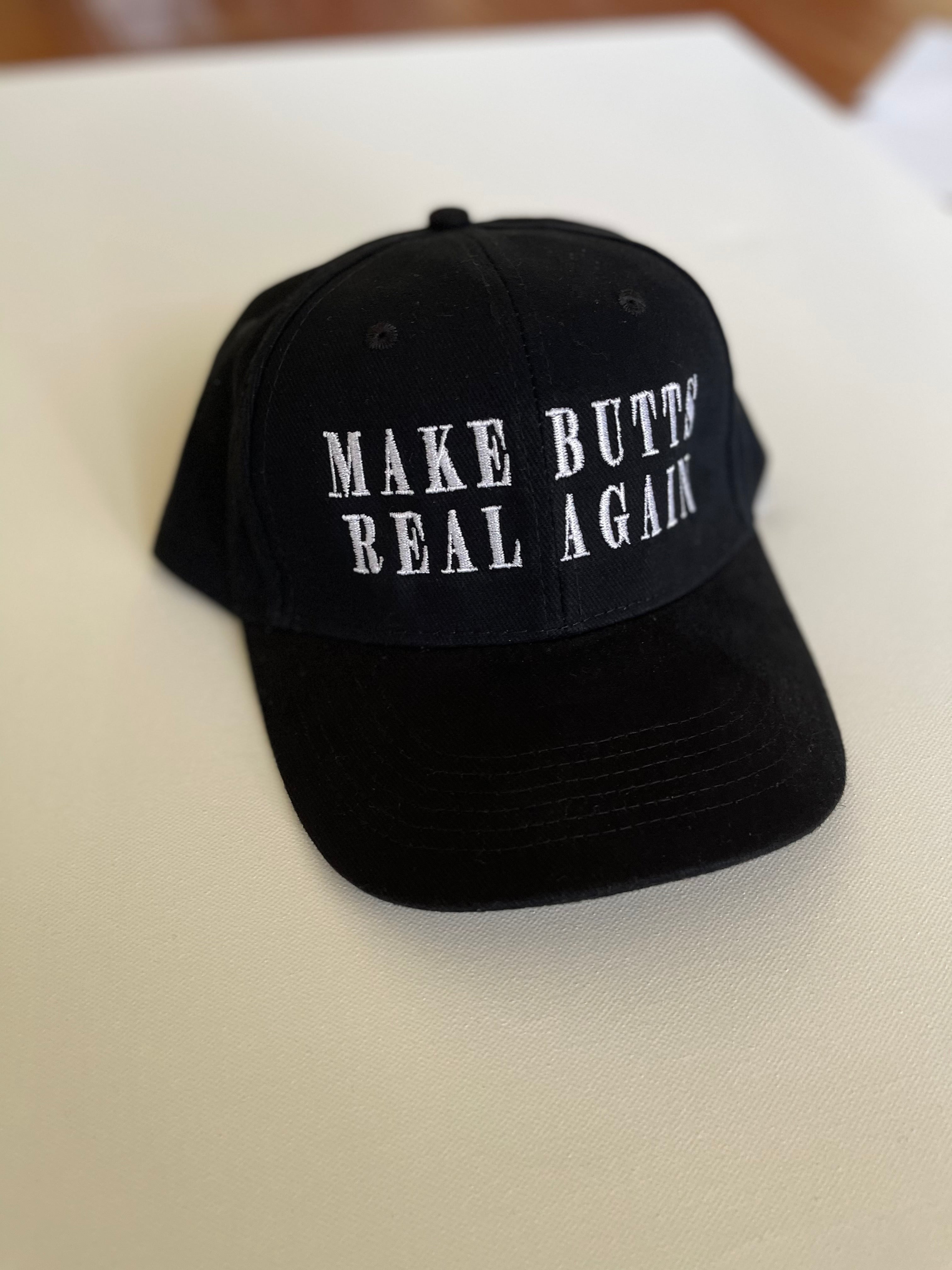 Make Butts Real Again